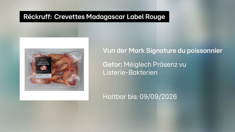 Rappell vun der Alva: Listerien an de "Crevettes Madagascar Label Rouge" am Grand Frais